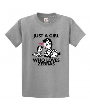 Just A Girl Who Loves Zebras Classic Unisex Kids and Adults T-Shirt